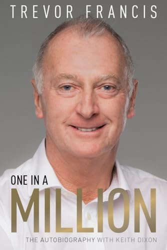 One in a Million: The Autobiography: Trevor Francis: The Autobiography von Pitch Publishing